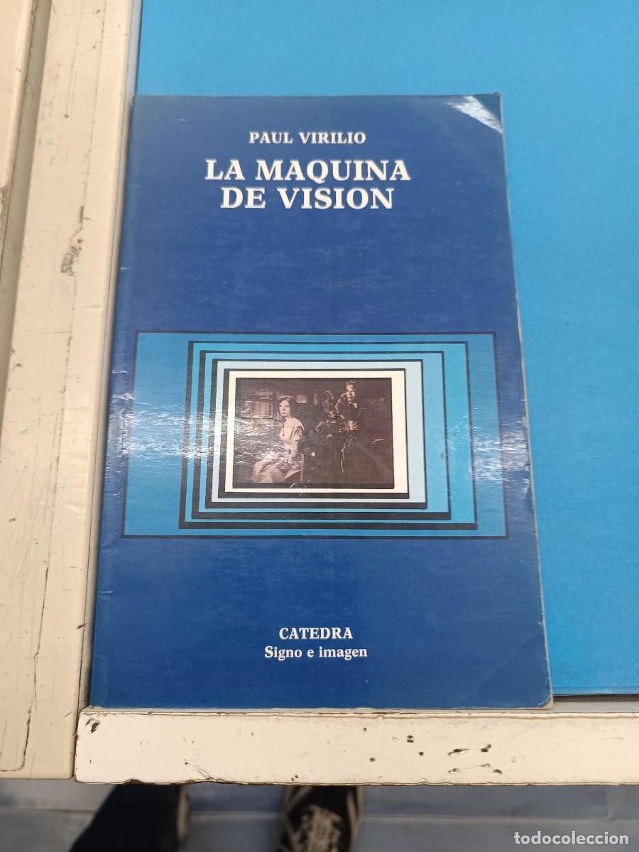 Libros de segunda mano: LA MAQUINA DE VISION PAUL VIRILO CATEDRA SIGNO E IMAGEN