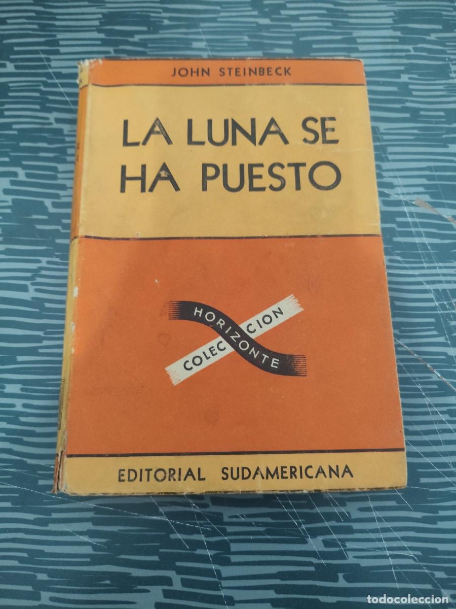 Libros de segunda mano: LA LUNA SE HA PUESTO, JOHN STEINBECK, EDITORIAL SUDAMERICANA ,1943,194 P&Aacute;GINAS.
