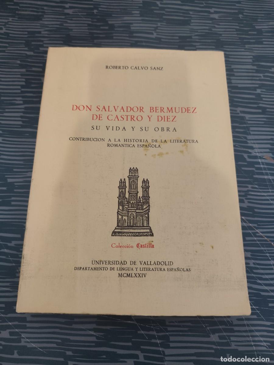 Libros de segunda mano: DON SALVADOR BERMUDEZ DE CASTRO Y DIEZ,SU VIDA Y SU OBRA, ROBERTO CALVO SANZ,1974,221 P&Aacute;GINAS.