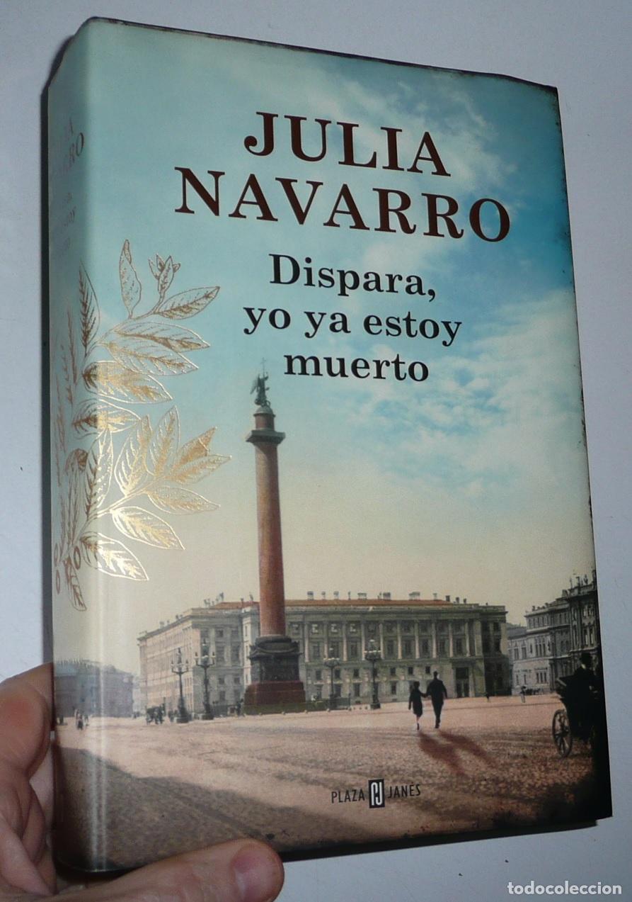 Libri di seconda mano: Dispara, yo ya estoy muerto - Julia Navarro (Plaza & Jan&eacute;s, 2013) Tapa dura