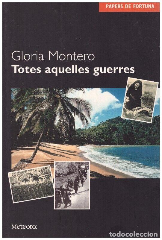 Libri di seconda mano: TOTES AQUELLES GUERRES - Montero, Gloria - Meteora - 2000 - Trad. MONTSERRAT ABELL&Oacute;