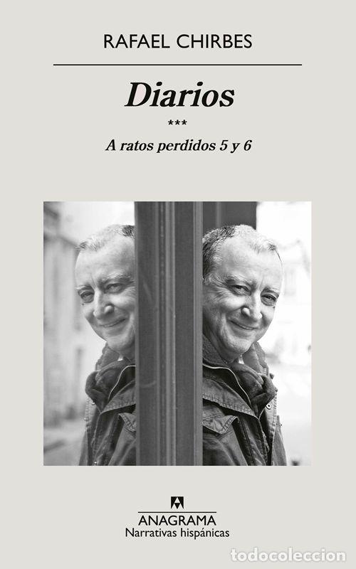 Libros de segunda mano: Diarios III. A ratos perdidos 5 y 6. - Chirbes, Rafael.