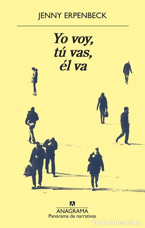 Libros de segunda mano: Yo voy, t&uacute; vas, &eacute;l va. - Erpenbeck, Jenny.