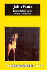 Libros de segunda mano: Preg&uacute;ntale al polvo. - Fante, John.