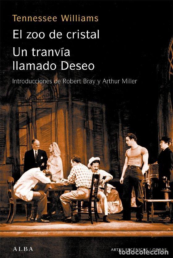 Libros de segunda mano: Un tranv&iacute;a llamado Deseo / El zoo de cristal. - Williams, Tennessee.
