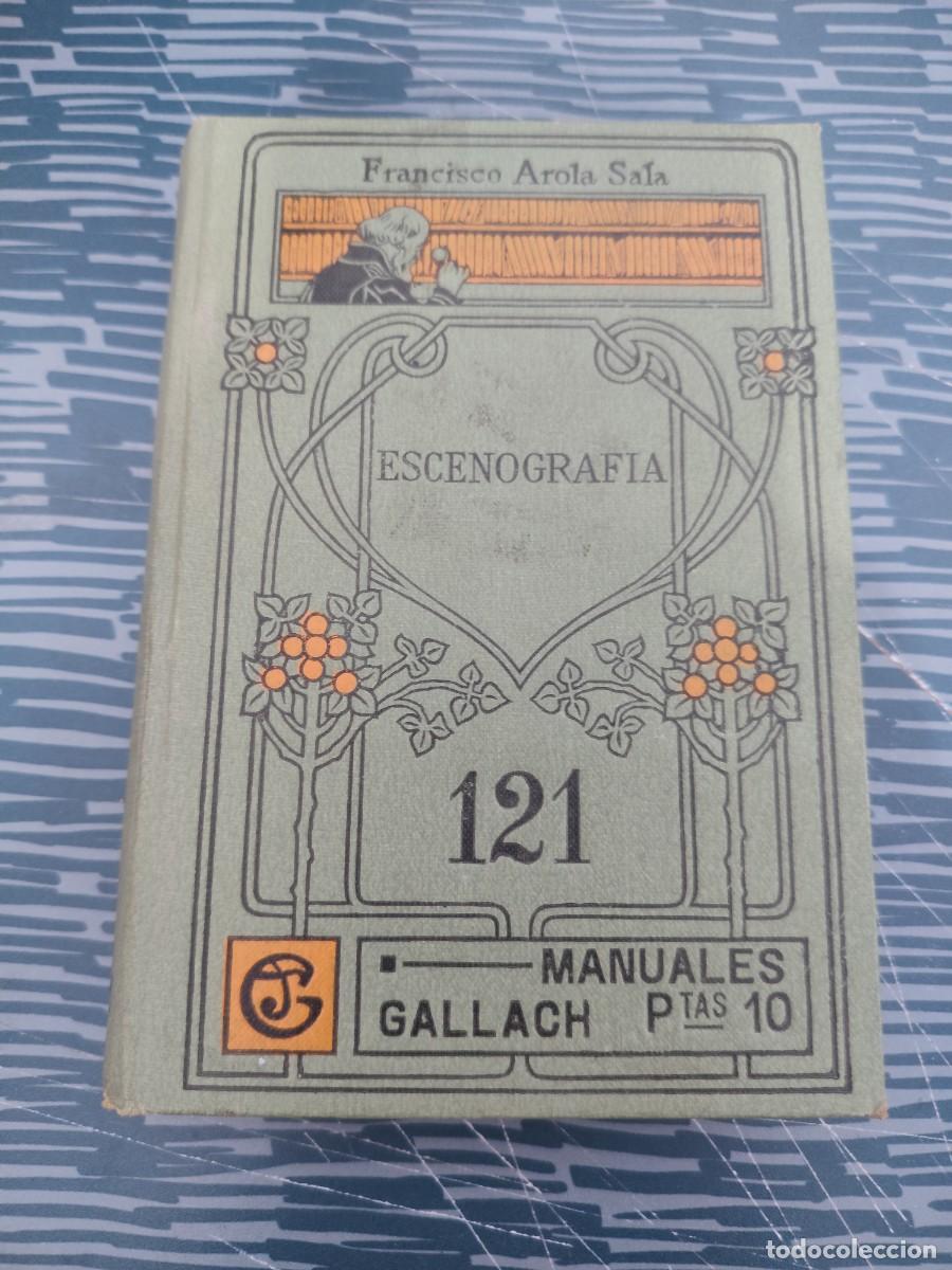 Libros de segunda mano: ESCENOGRAFIA,MANUALES GALLACH,CXXIV, FRANCISCO AROLA Y SALA,CALPE EDITORIAL,VER FOTOS.
