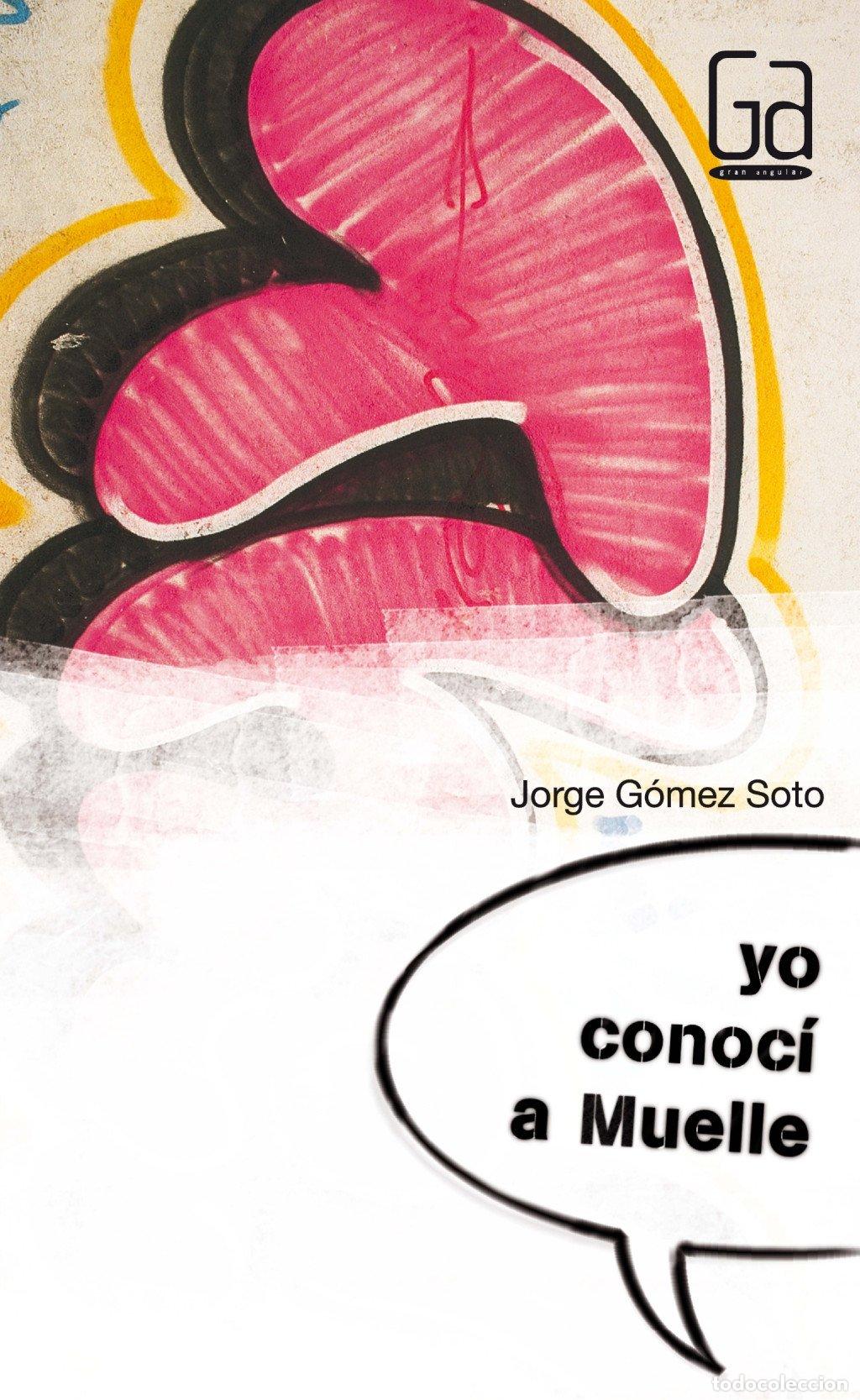 Libros de segunda mano: Yo Conoc&iacute; a Muelle - G&oacute;mez Soto, Jorge - Ediciones Sm - Gran Angular, 286