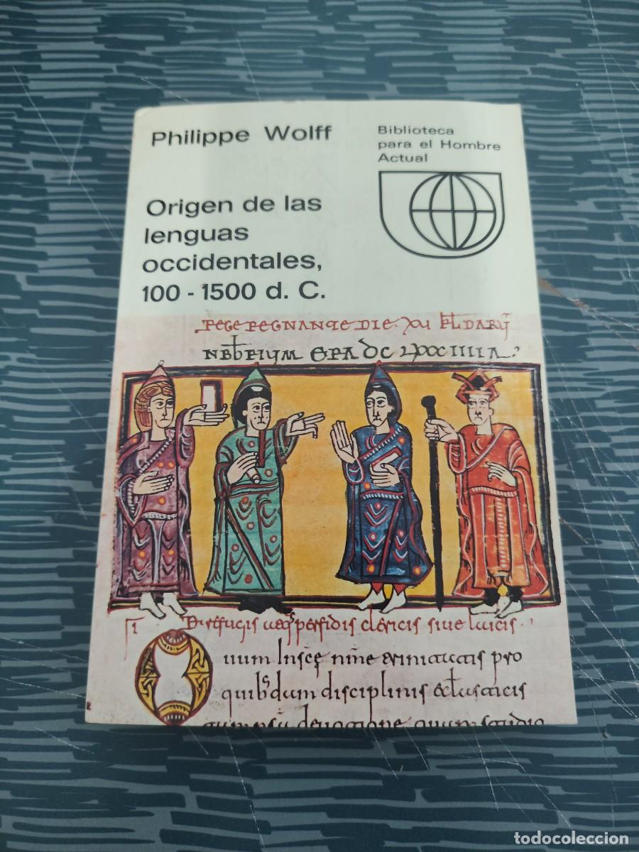 Libros de segunda mano: ORIGEN DE LAS LENGUAS OCCIDENTALES,100-1500 D.C, PHILIPPE WOLFF,1971,256 P&Aacute;GINAS.