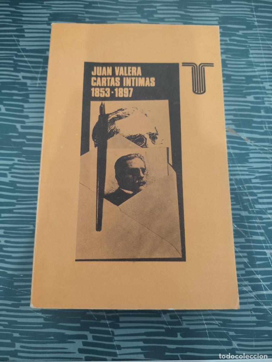 Libros de segunda mano: CARTAS INTIMAS,1853-1897, JUAN VALERA,TAURUS EDITORIAL ,1974,367 P&Aacute;GINAS.