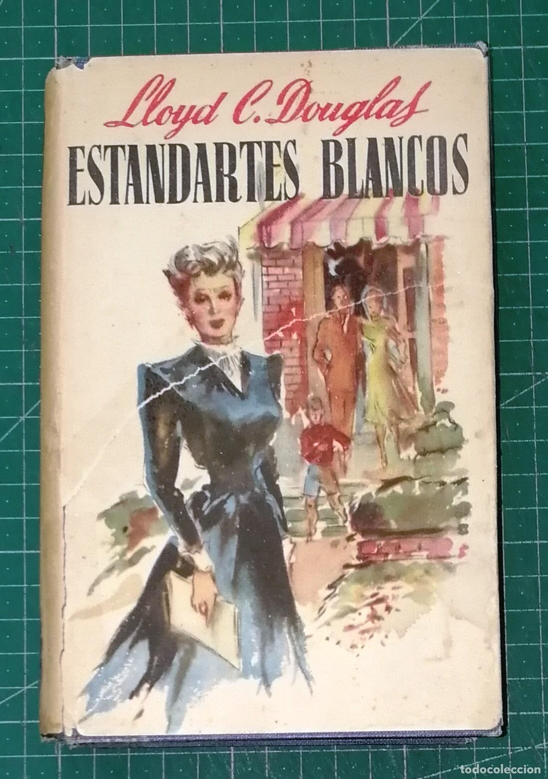 Libros de segunda mano: ESTANDARTES BLANCOS (Panorama Literario ; 43) / Lloyd C. Douglas. - 1&ordf; ed. - Luis de Caralt, 1945