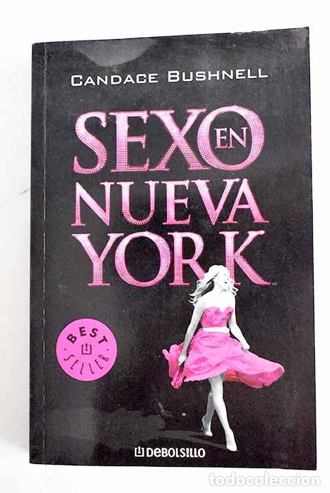 Libros de segunda mano: Sexo en Nueva York - Bushnell, Candace - Debolsillo - Best Seller, 455