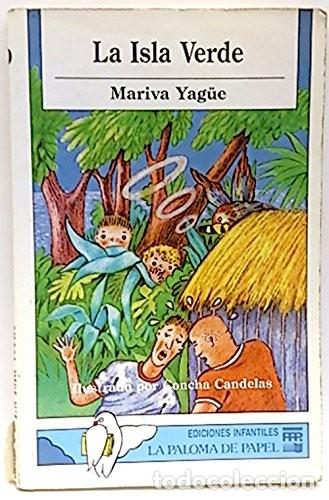 Libros de segunda mano: Isla Verde, la - Mariva Yag&uuml;e - Grupo Editorial Marte - Paloma Blanca