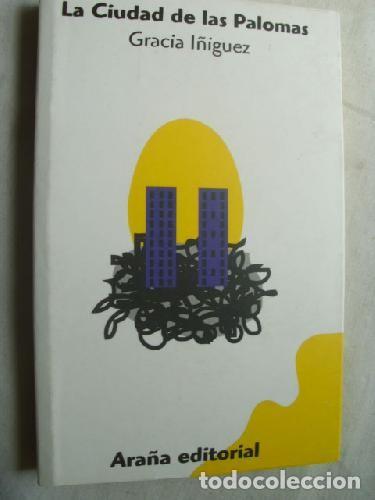 Libros de segunda mano: La Ciudad de las Palomas - &Iacute;&ntilde;iguez L&oacute;pez, Gracia - Ara&ntilde;a Editorial - Tela de Ara&ntilde;a, 3