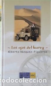 Libros de segunda mano: Los Ojos del Tuareg - V&aacute;zquez-Figueroa, Alberto - Ediciones Folio - Biblioteca del Viajero Abc, N&ordm; 8