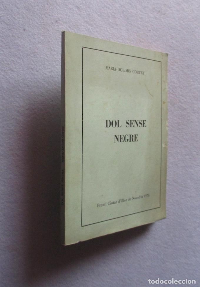 Libros de segunda mano: DOL SENSE NEGRE - MARIA DOLORS CORTEY