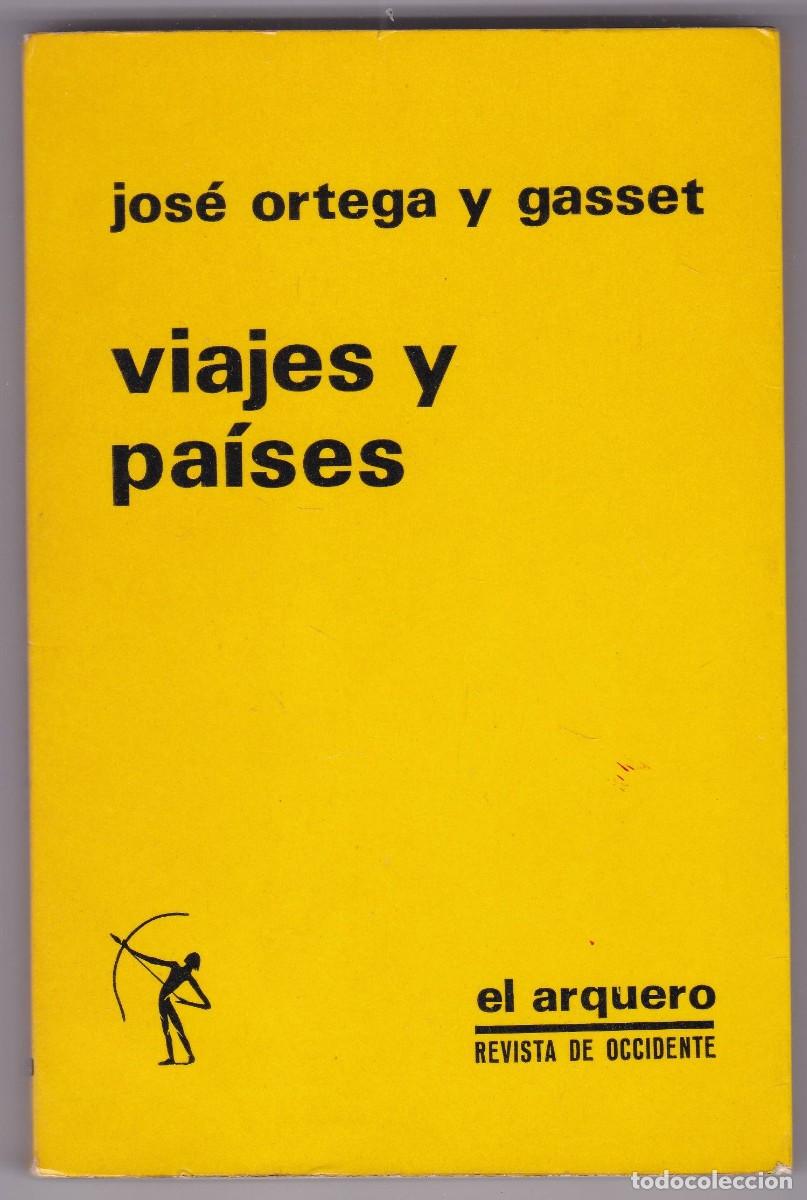 Libros de segunda mano: JOS&Eacute; ORTEGA Y GASSET - VIAJES Y PAISES - EL ARQUERO & REVISTA DE OCCIDENTE 1968