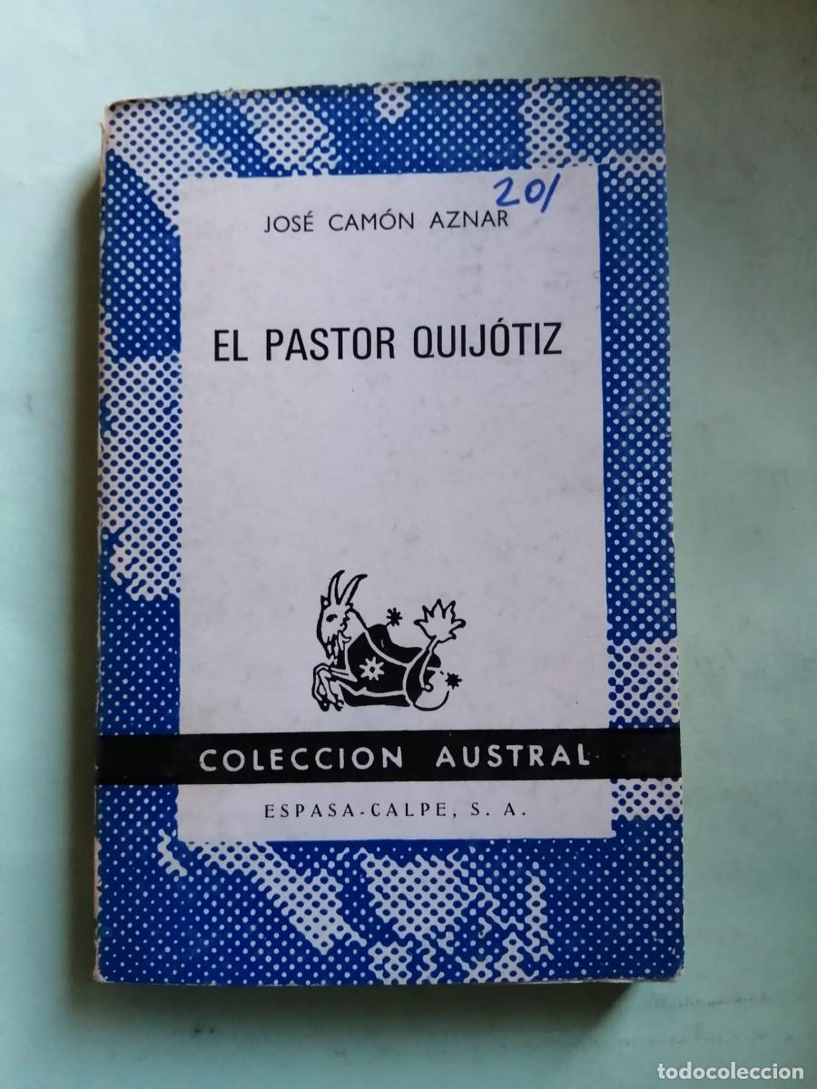 Libros de segunda mano: EL PASTOR QUIJOTIZ (JOSE CAMON AZNAR) COLECCION AUTRAL