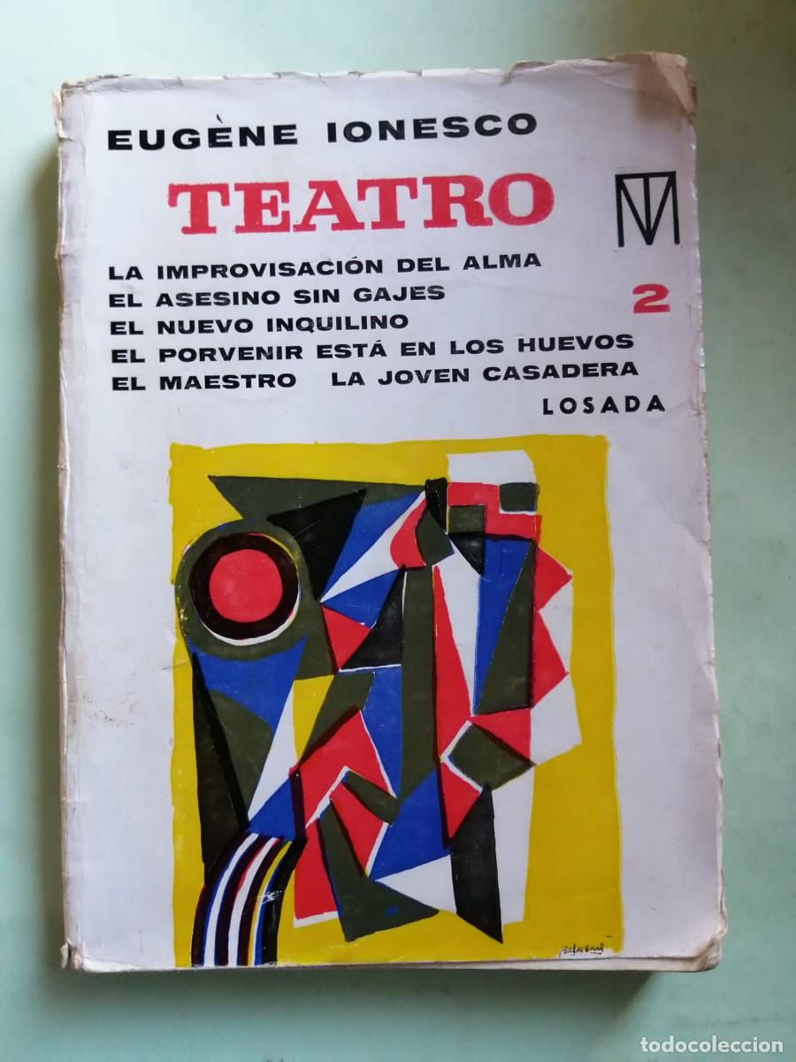 Libros de segunda mano: TEATRO, EUGENE IONESCO (VOLUMEN 2) LA IMPROVISACION DEL ALMA - EL NUEVO INQUILINO -...