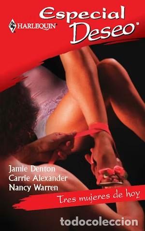 Libros de segunda mano: Tres mujeres de hoy - Jamie Denton, Carrie Alexander... - Harlequin