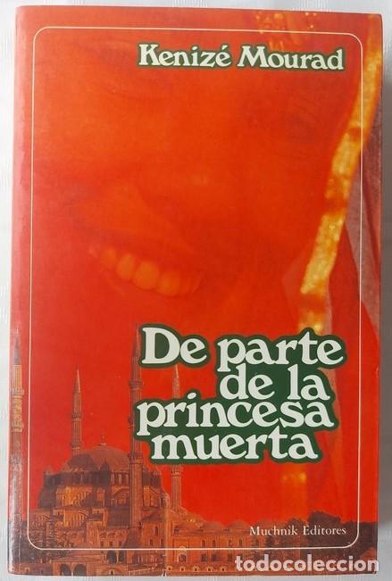 Libros de segunda mano: De Parte de la Princesa Muerta - K&eacute;niz&eacute; Mourad - El Aleph Editores - Literatura, 1233