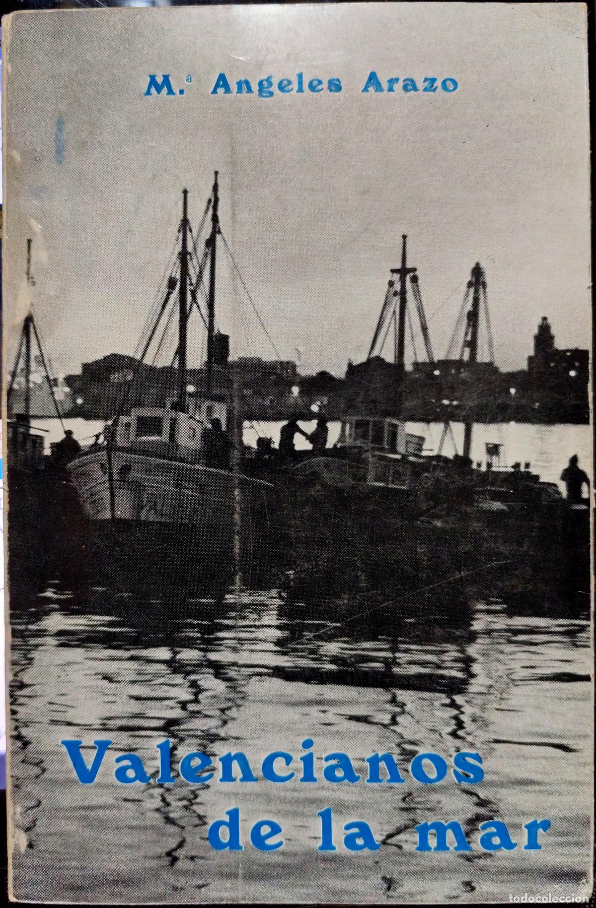 Libros de segunda mano: VALENCIANOS DE LA MAR. MARIA &Aacute;NGELES ARAZO. NOVELA COSTUMBRISTA.
