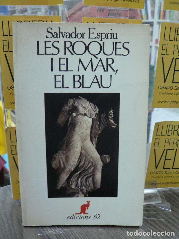 Libros de segunda mano: Les Roques i el Mar, el Blau - Salvador Espriu - Edicions 62 - El Cangur