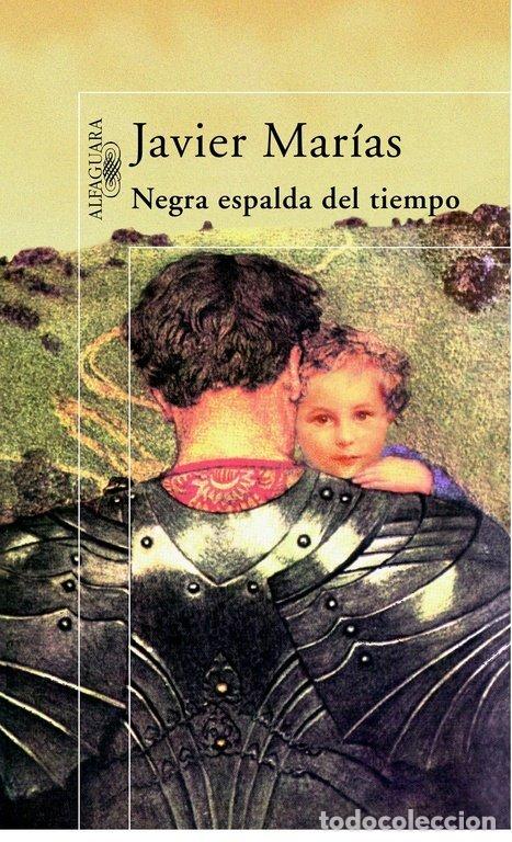 Libros de segunda mano: Negra Espalda del Tiempo - Mar&iacute;as, Javier - Alfaguara - Hisp&aacute;nica