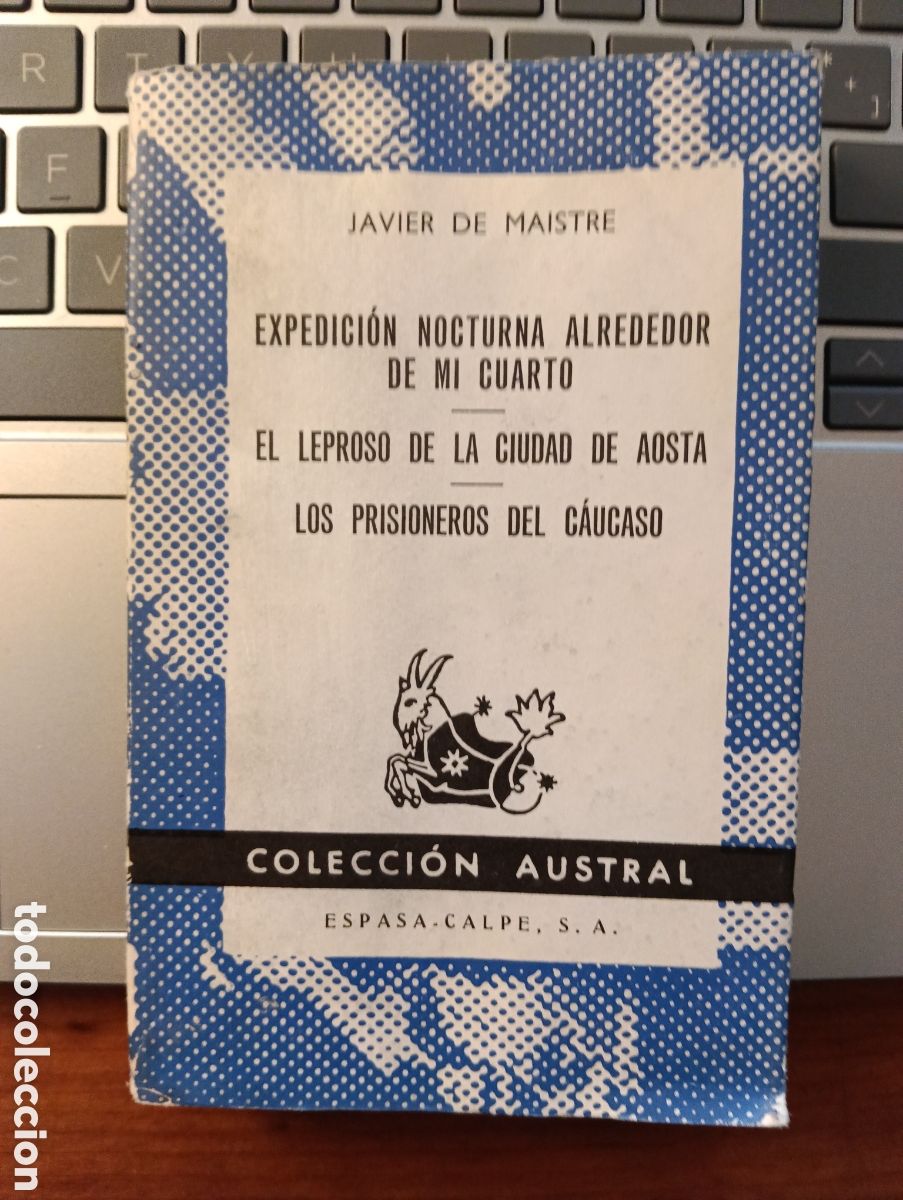 Libros de segunda mano: Expedici&oacute;n nocturna alrededor de mi cuarto, El leproso de la ciudad de Aosta, Javier de Maistre