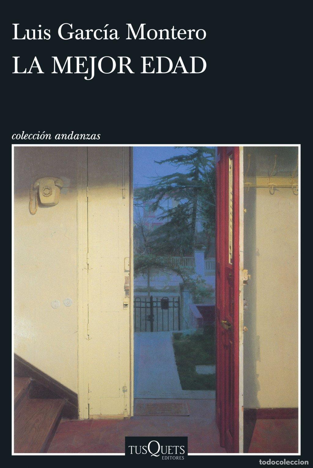 Libros de segunda mano: La Mejor Edad - Luis Garc&iacute;a Montero - Tusquets Editores - Andanzas