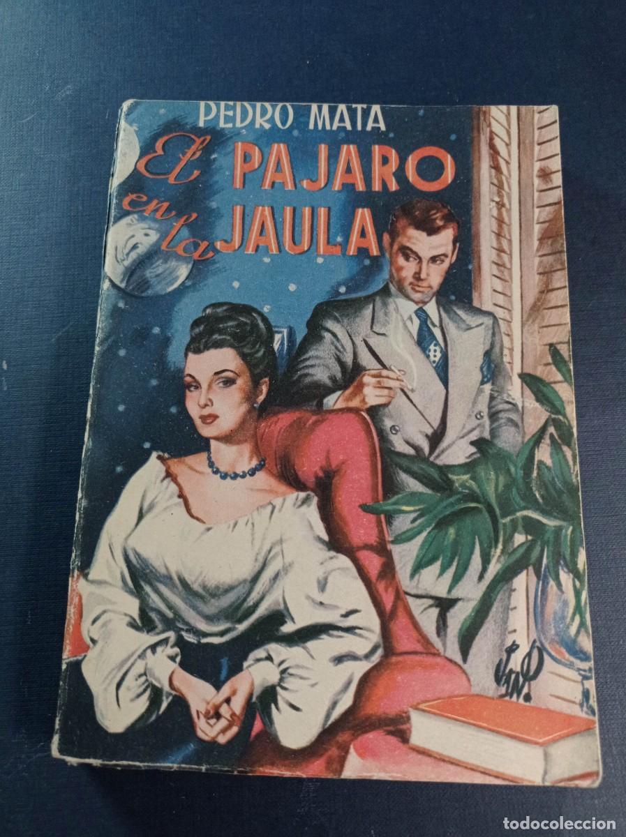Libros de segunda mano: EL P&Aacute;JARO EN LA JAULA. PEDRO MATA. EDITORIAL TESORO, 1948. PORTADA DE JANO. VER ++++