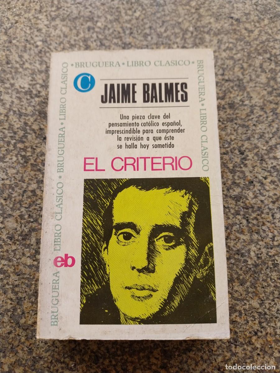 Libros de segunda mano: EL CRITERIO -- JAIME BALMES -- BRUGUERA --
