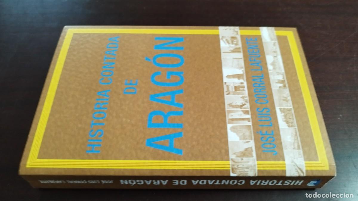 Libros de segunda mano: HISTORIA CONTADA DE ARAGON / JOSE LUIS CORRAL LAFUENTE / CJA 444