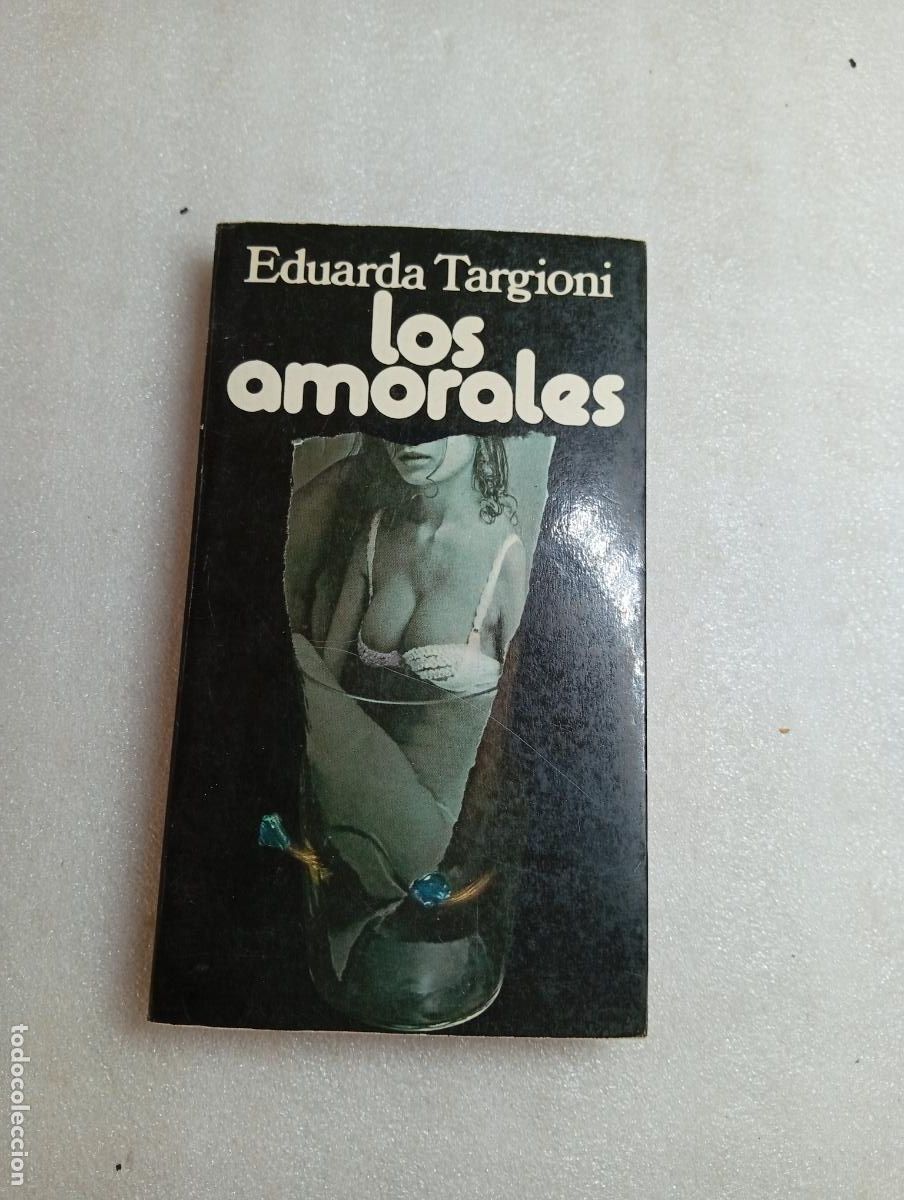 Libros de segunda mano: LOS AMORALES - EDUARDA TARGIONI