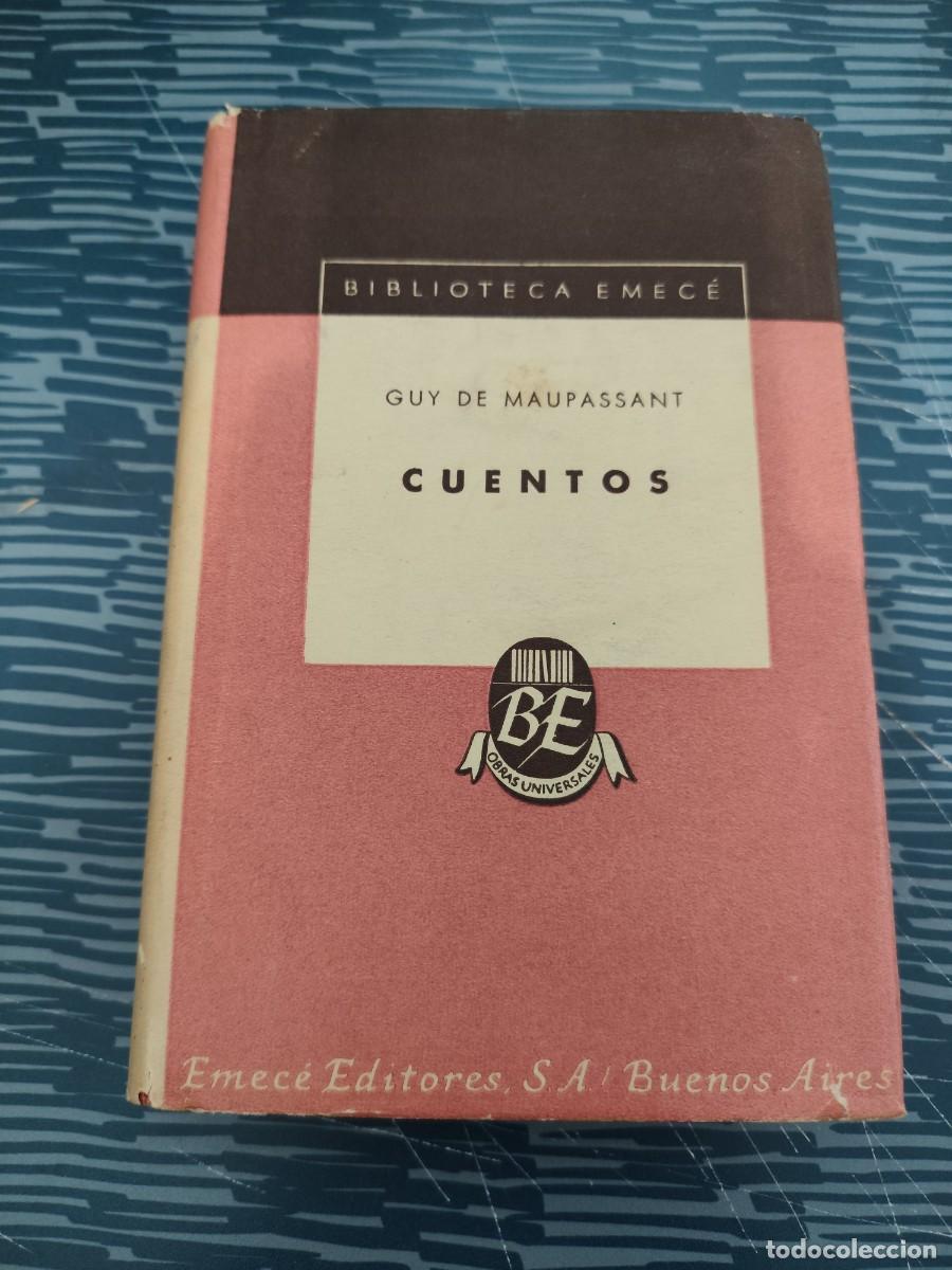 Libros de segunda mano: CUENTOS,GUY DE MAUPASSANT,EMECE EDITORES ,1946,409 P&Aacute;G.