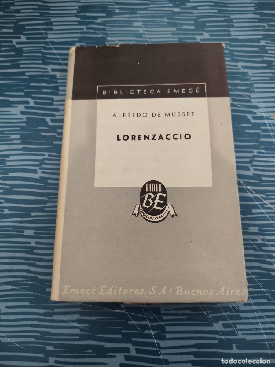 Libros de segunda mano: LORENZACCIO, ALFREDO DE MUSSET, EMECE EDITORES,1949,202 P&Aacute;GINAS.