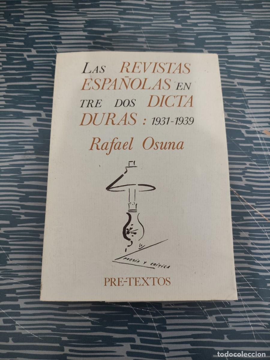 Libros de segunda mano: LAS REVISTAS ESPA&Ntilde;OLAS ENTRE DOS DICTADURAS:1931-1939, RAFAEL OSUNA,PRE TEXTOS,1986,246 P&Aacute;GINAS.