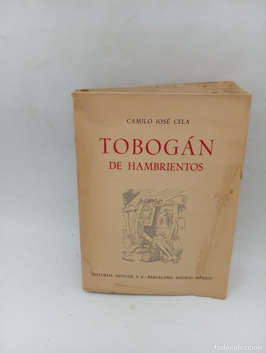 Libros de segunda mano: TOBOGAN DE HAMBRIENTOS. CAMILO JOSE CELA. EDITORIAL NOGUER. 1&ordf;. EDICION. 1962. PAGS : 493.