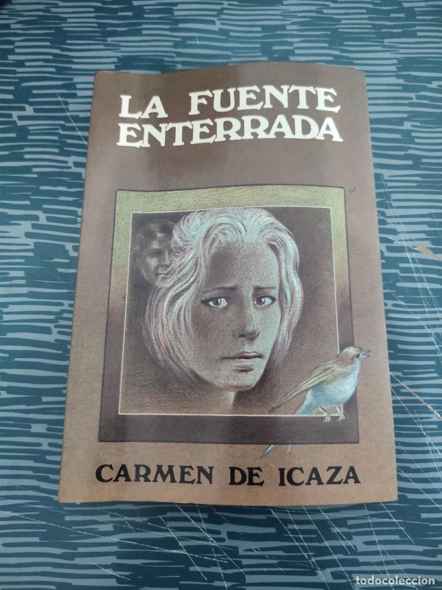 Libros de segunda mano: LA FUENTE ENTERRADA,CARMEN DE ICAZA,1982,323 P&Aacute;GINAS.