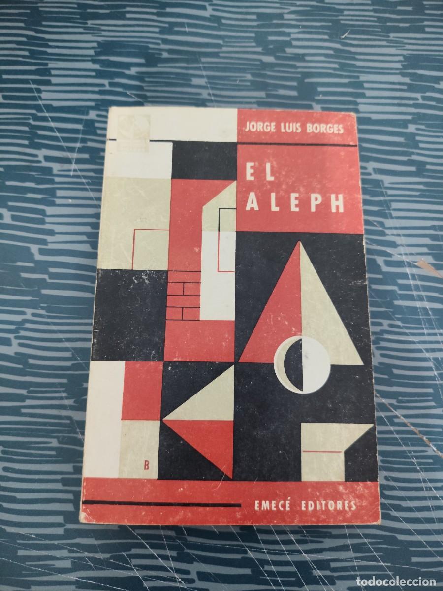 Libros de segunda mano: EL ALEPH, JORGE LUIS BORGES,EMECE EDITORES,1962,199 P&Aacute;GINAS.