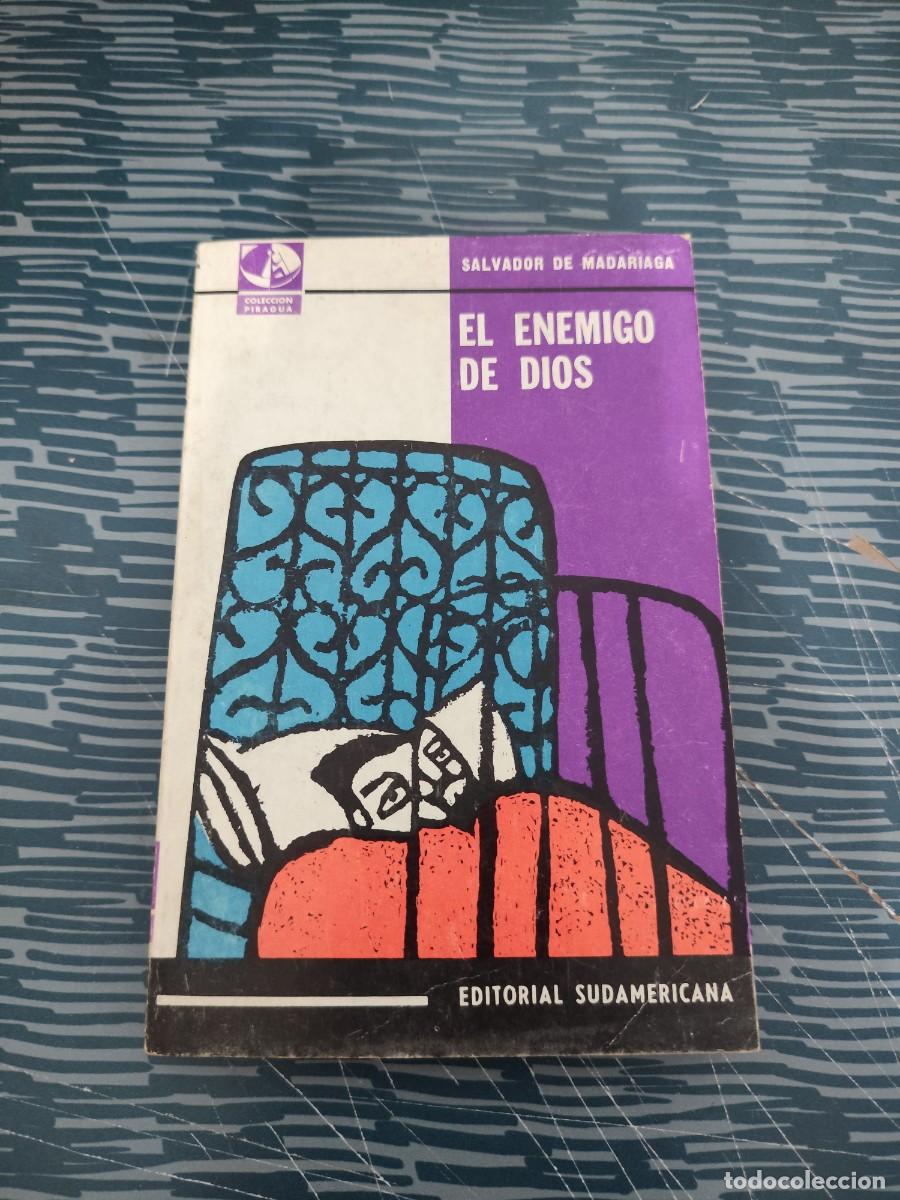 Libros de segunda mano: EL ENEMIGO DE DIOS, SALVADOR DE MADARIAGA, EDITORIAL SUDAMERICANA,1965,233 P&Aacute;GINAS.
