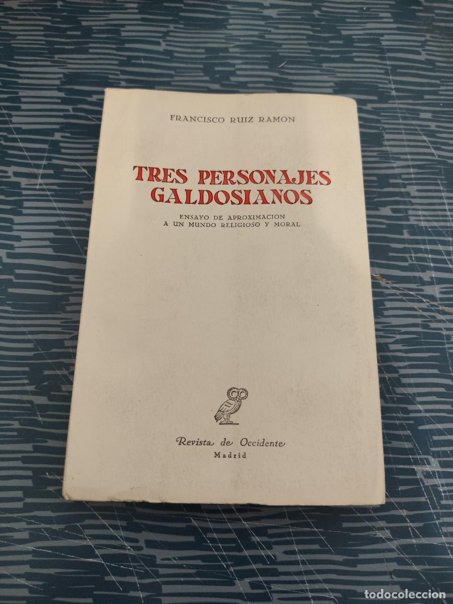 Libros de segunda mano: TRES PERSONAJES GALDOSIANOS, FRANCISCO RUIZ RAM&Oacute;N, REVISTA DE OCCIDENTE, INTONSO.