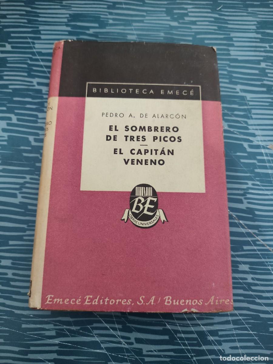 Libros de segunda mano: EL SOMBRERO DE TRES PICOS,EL CAPITAN VENENO, PEDRO A.DE ALARC&Oacute;N,EMECE EDITORES,1945,219 P&Aacute;GINAS.