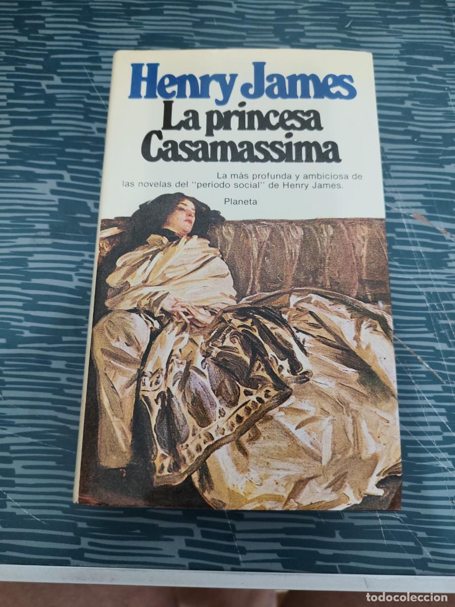Libros de segunda mano: LA PRINCESA CASAMASSIMA, HENRY JAMES, PLANETA,1979,460 P&Aacute;GINAS.