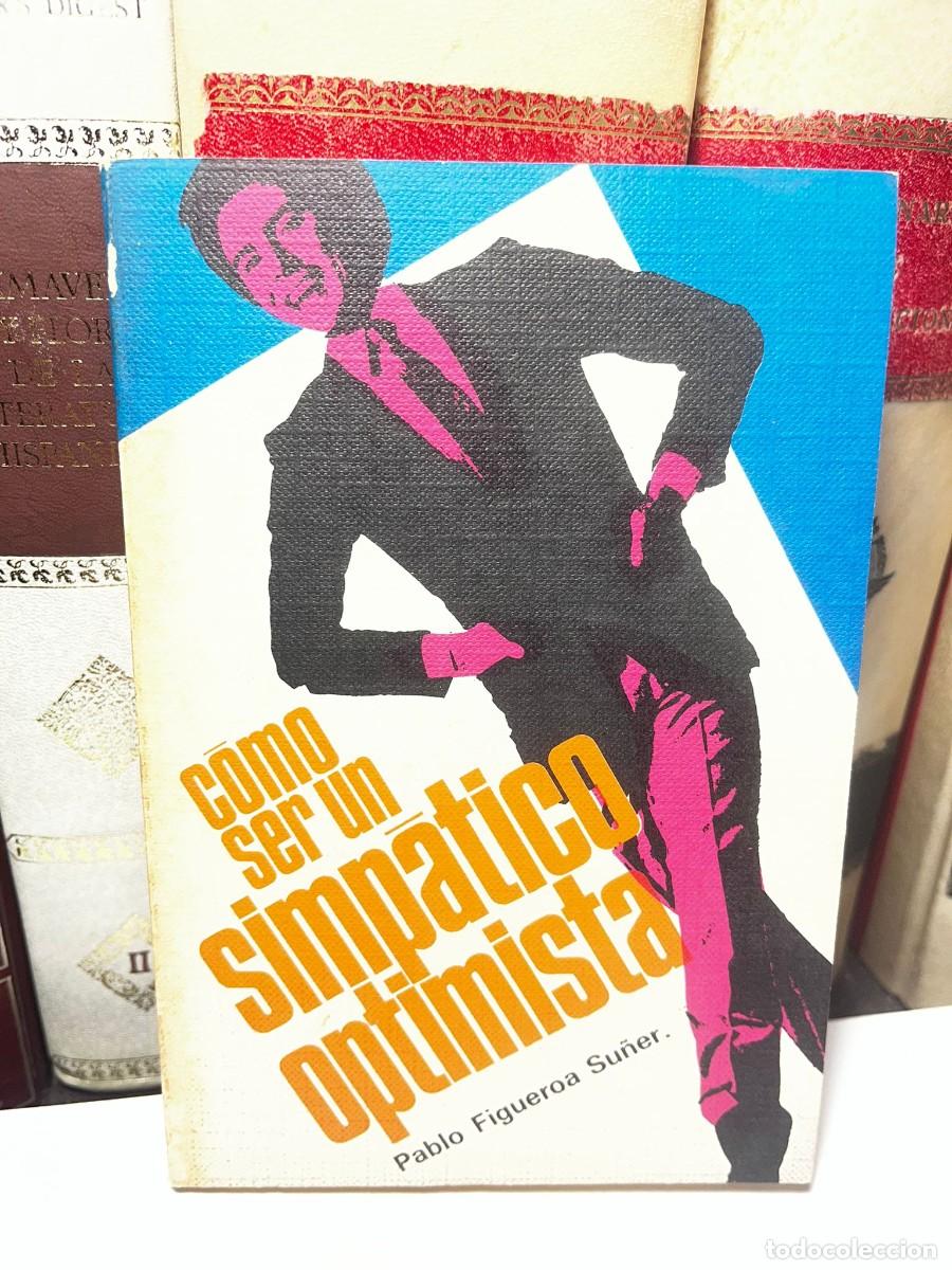 Libros de segunda mano: C&Oacute;MO SER UN SIMP&Aacute;TICO OPTIMISTA. Pablo Figueroa Su&ntilde;er. 1972.