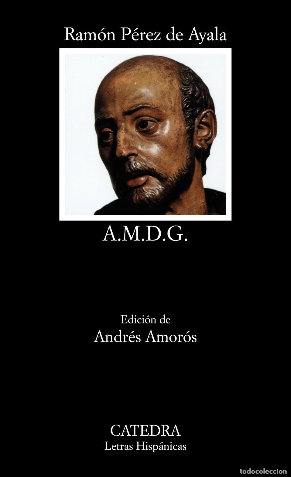 Libros de segunda mano: A.m.d.g.: La Vida en los Colegios de Jesuitas - P&eacute;rez de Ayala - C&aacute;tedra - Letras Hisp&aacute;nicas, 177