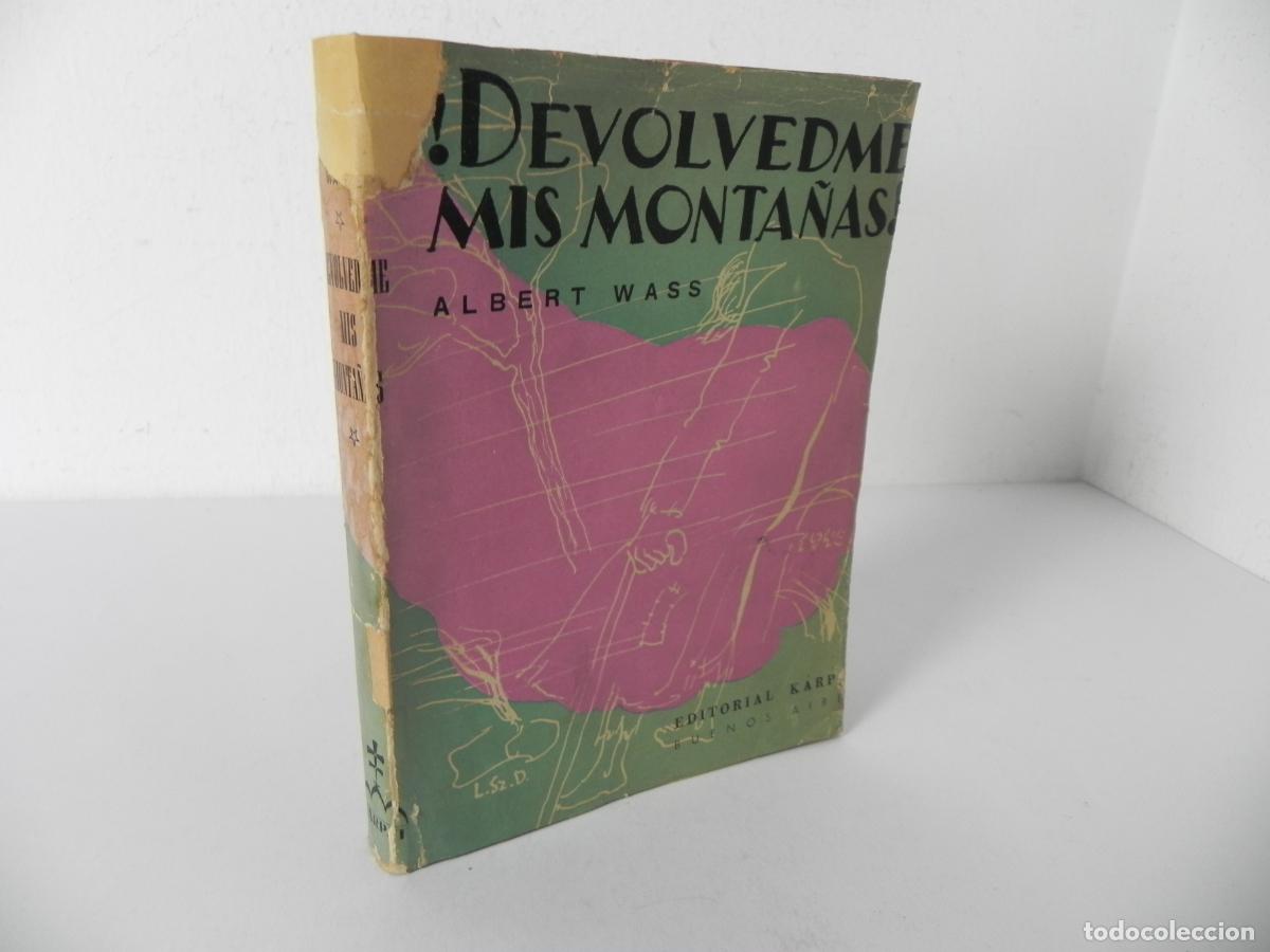 Libros de segunda mano: !DEVOLVEDME MIS MONTA&Ntilde;AS! (ALBERT WASS) EDITORIAL KARPART-1953 (BUENOS AIRES)