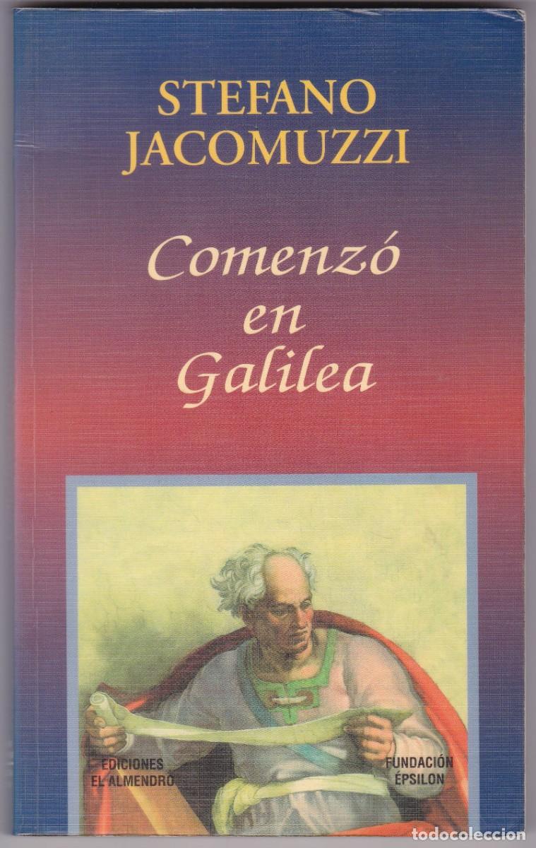 Libros de segunda mano: COMENZ&Oacute; EN GALILEA - STEFANO JACOMUZZI - FUNDACI&Oacute;N &Eacute;PSILON 1998