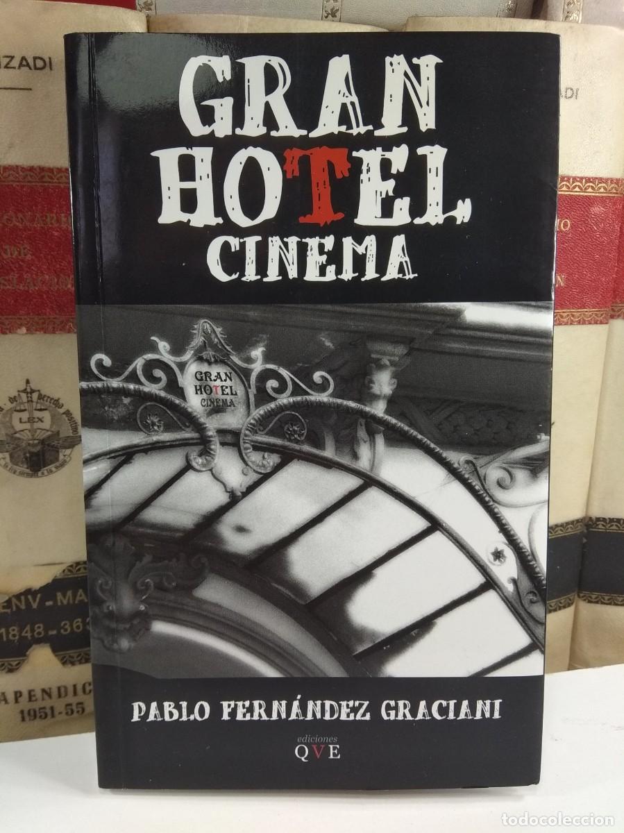 Livros em segunda m&atilde;o: GRAN HOTEL CINEMA. Por Pablo Fern&aacute;ndez Graciani. Ediciones QVE, Albacete, 2009.