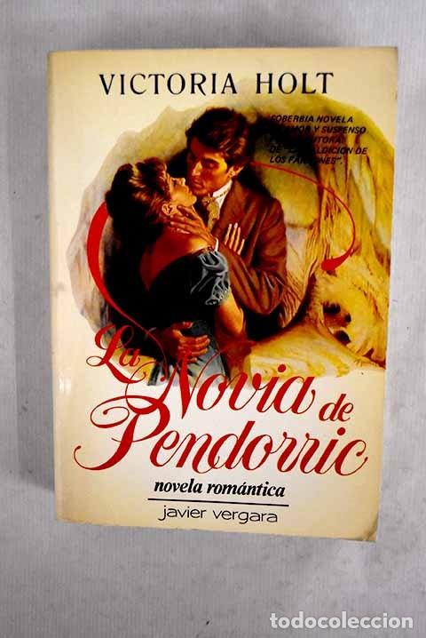 Libros de segunda mano: La Novia de Pendorric - Holt Victoria - Javier Vergara, Editor - Novela Rom&aacute;ntica, N&ordm; 357