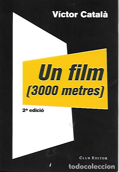 Libros de segunda mano: Un film (3000 metres) / V&iacute;ctor Catal&agrave;. BCN : Club editor, 2015.